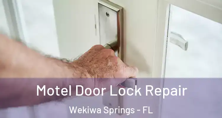  Motel Door Lock Repair Wekiwa Springs - FL