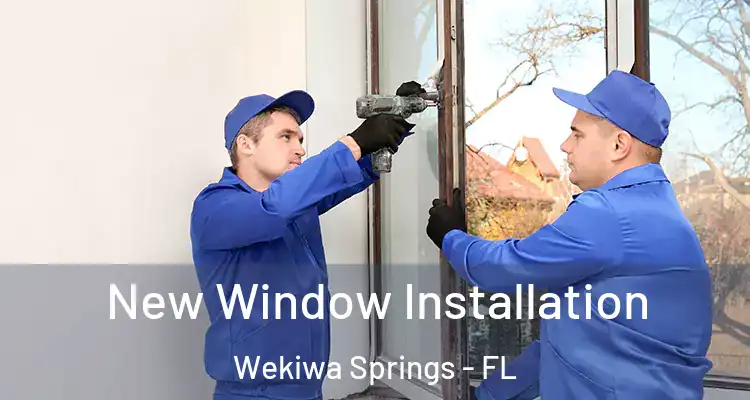  New Window Installation Wekiwa Springs - FL