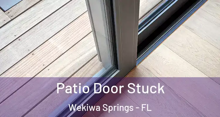  Patio Door Stuck Wekiwa Springs - FL