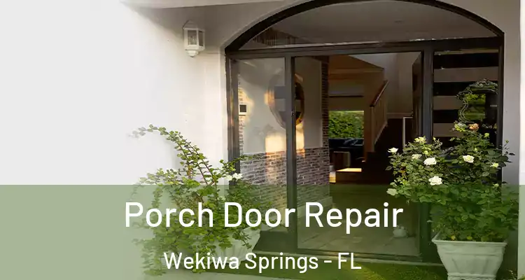  Porch Door Repair Wekiwa Springs - FL