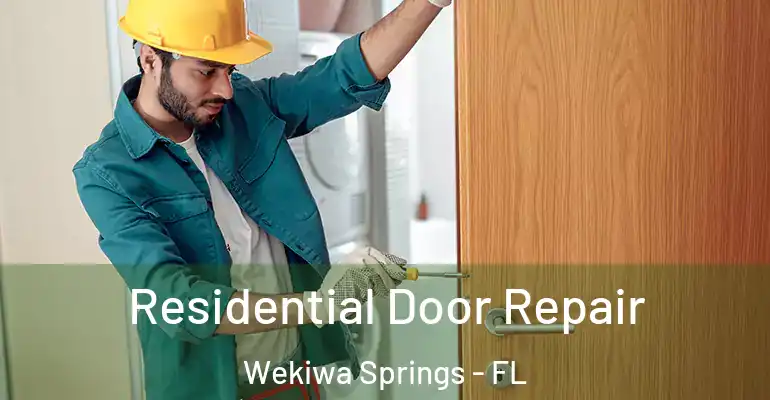  Residential Door Repair Wekiwa Springs - FL