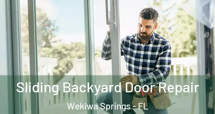  Sliding Backyard Door Repair Wekiwa Springs - FL